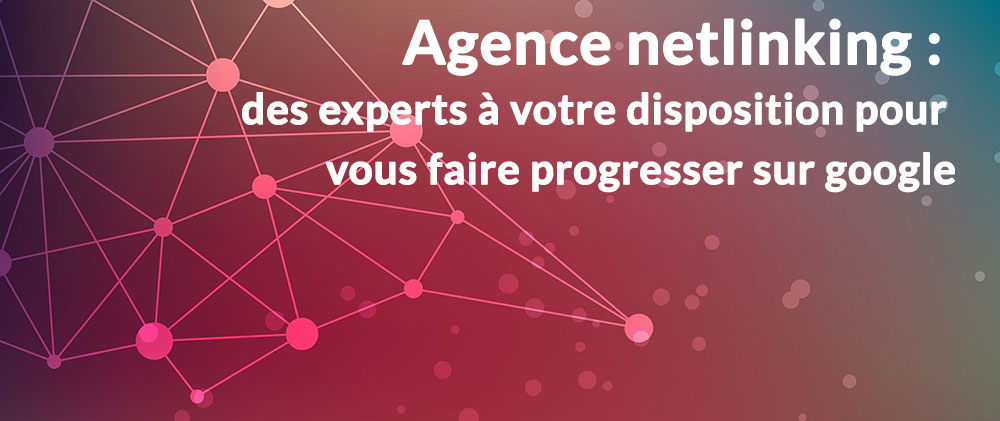 une équipe pour vous aider à bâtir des bases solides pour votre netlinking