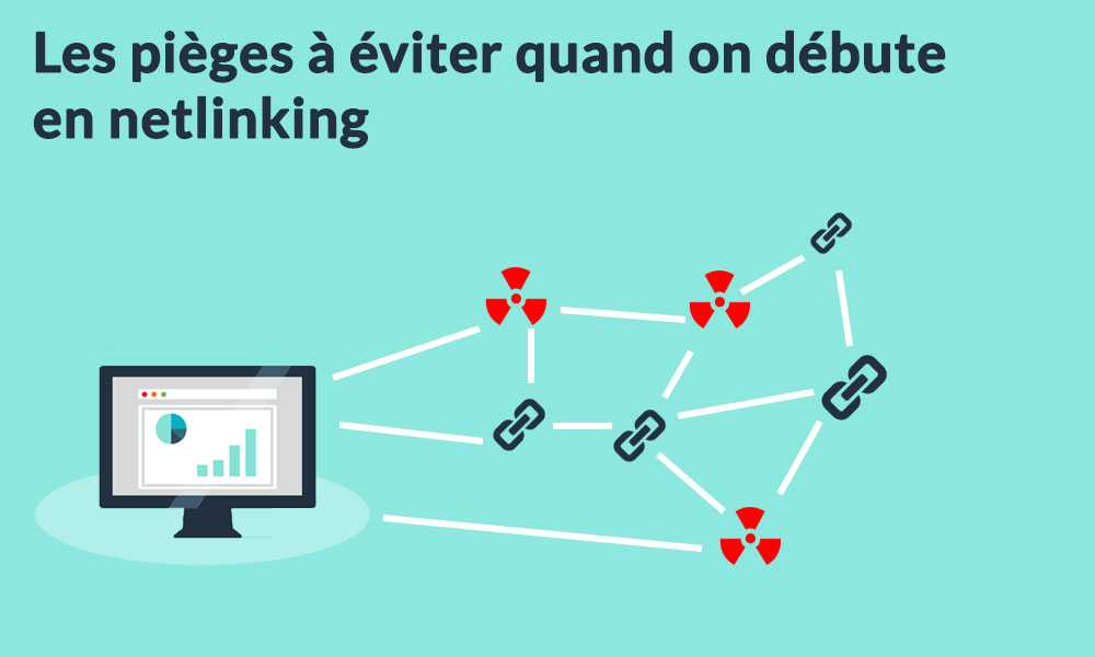 débuter en netlinking : les pièges à éviter