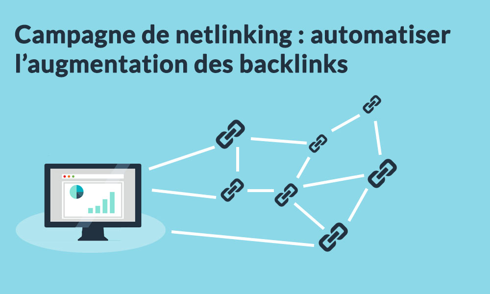 Créer des backlinks via une campagne de netlinking